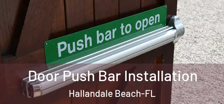 Door Push Bar Installation Hallandale Beach-FL