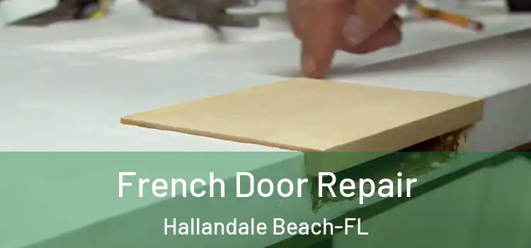  French Door Repair Hallandale Beach-FL