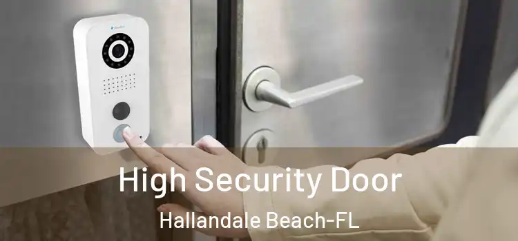  High Security Door Hallandale Beach-FL