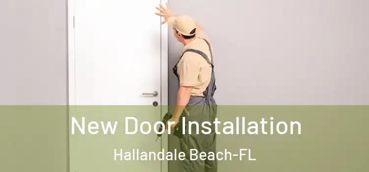 New Door Installation Hallandale Beach-FL